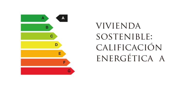 vivienda sostenible calificación energética A